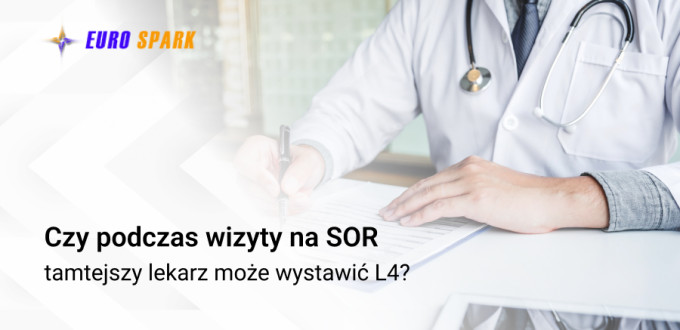 Czy podczas wizyty na SOR, tamtejszy lekarz może wystawić L4?